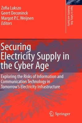 Lukszo - Securing Electricity Supply in the Cyber Age   Exploring the  - X555z
