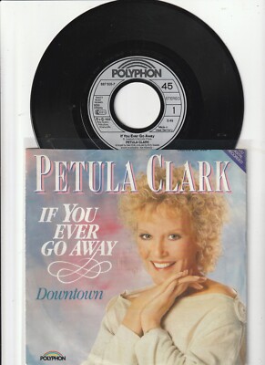7 '' Petula Clark  -  If you ever go away - downtown