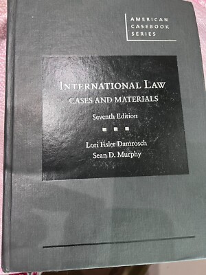 International Law, Cases and Materials by Sean Murphy. 7th Edition. 