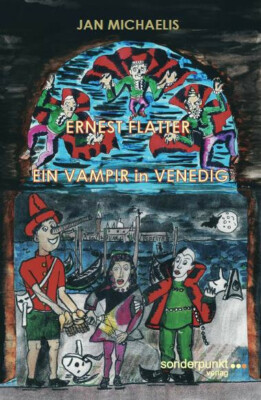 Ernest Flatter Band 3 Ein Vampir in Venedig -Ein besonderes Buch-
