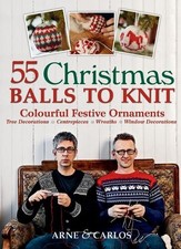 55 Christmas Balls to Knit: Colourful Festive Ornaments by Carlos, Arne & Book