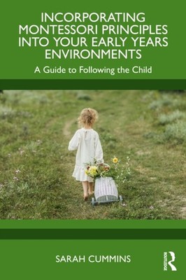 INCORPORATING MONTESSORI PRINCIPLES INT by CUMMINS SARAH Paperback Self Help