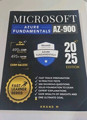 MICROSOFT AZURE FUNDAMENTALS (AZ-900): MASTER THE EXAM: 10 PRACTICE TESTS,...