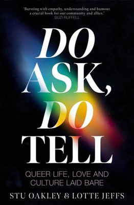 Do Ask, Do Tell | Queer Life, Love and Culture Laid Bare | Lotte Jeffs (u. a.)