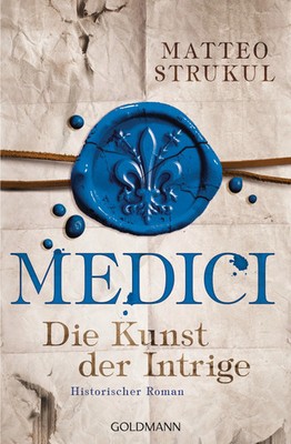 Medici Intrige Matteo Strukul Historischer Roman Renaissance Goldmann TB