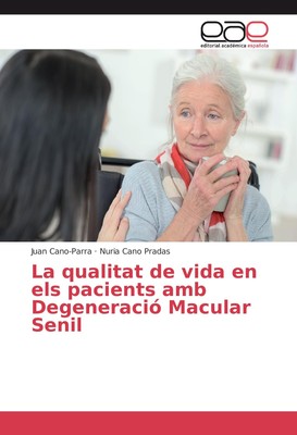 La qualitat de vida en els pacients amb Degeneració Macular Senil Juan Cano-Parr