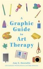 Image of A Graphic Guide to Art Therapy - Paperback / softback NEW Huxtable, Amy E 21/09/