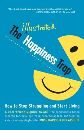 Thumbnail - The Illustrated Happiness Trap: How To Stop Struggling And Start