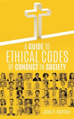 Jaime H Martine A Guide to Ethical Codes of Conduct in (Taschenbuch) (US IMPORT)