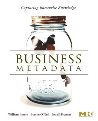 Business Metadata: Capturing Enterprise Knowledge by W.H. Inmon (English) Paperb