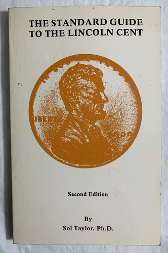 The Standard Guide To The Lincoln Cent By Sol Taylor, 2nd Ed. 1988 See Pics