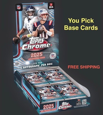    2025 Topps Chrome Football- Base Cards, You Pick - FREE SHIPPING
