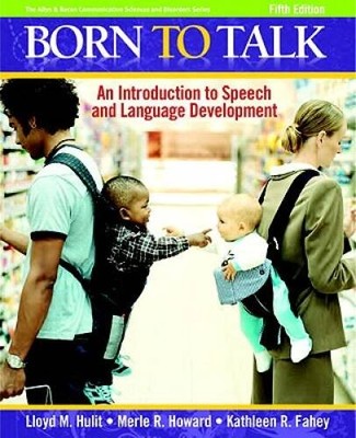 Born to Talk: An Introduction to Speech and Language Development (5th E - GOOD