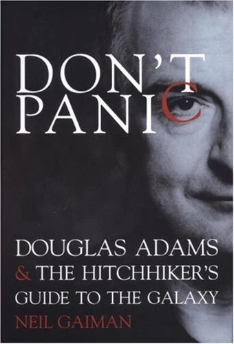Don't Panic: Douglas Adams and "The Hitchhiker's Gui... by Gaiman, Neil Hardback