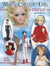 MODERN COLLECTIBLE DOLLS: IDENTIFICATION VALUE GUIDE By Patsy Moyer Mint