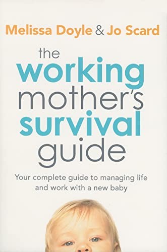 The Working Mother's Survival Guide: Your Complete Guide to Mana