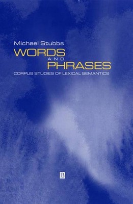 Wörter und Sätze: Korpusstudien der lexikalischen Semantik von Michael Stubbs (Englisch