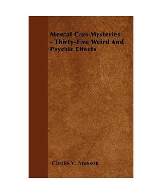 Mental Card Mysteries - Thirty-Five Weird And Psychic Effects, Clettis V. Musson