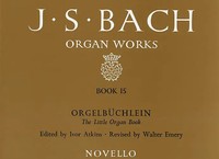 Organ Works Book 15 Orgelbuchlein | Johann Sebastian Bach | Bach Organ Works