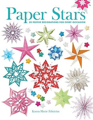 Paper Stars: 25 Festive Decorations for Ever by Karen-Marie Fabricius 1784943371