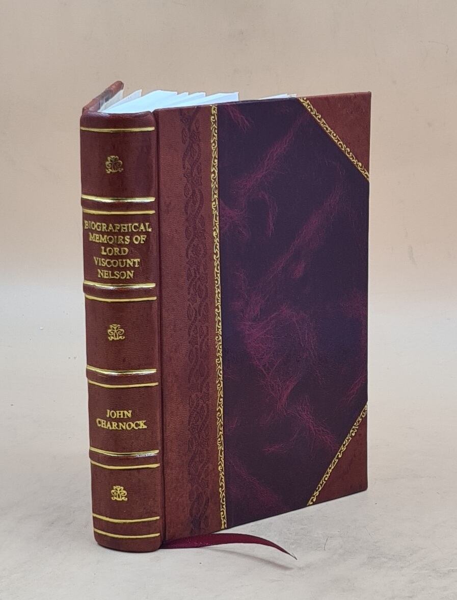 Biographical Memoirs of Lord Viscount Nelson – Leather Bound Edition