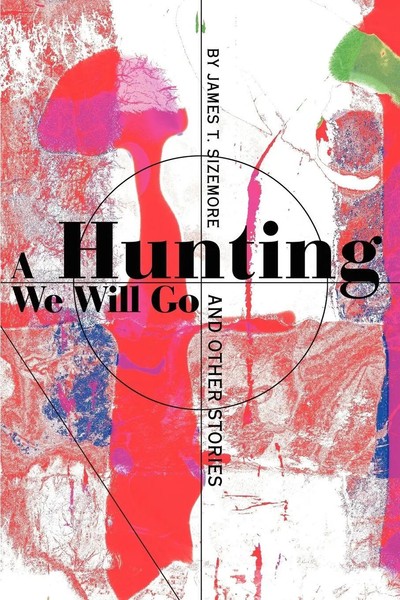 James T. Sizemore | A Hunting We Will Go | Taschenbuch | Englisch (2002)-image