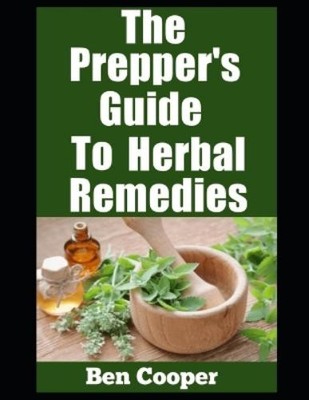 Ben Cooper The Prepper's Guide To Herbal Remedies (Paperback) (UK IMPORT)