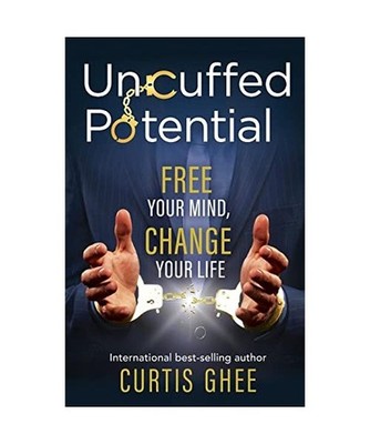 Uncuffed Potential: Free Your Mind, Change Your Life, Ghee, Curtis