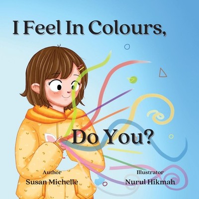 I Feel In Colours Do You? Susan Michelle Paperback Joy