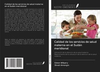 Calidad De Los Servicios De Salud Materna En El SudáN Meridional Ezbon Wapary