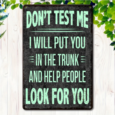 Vintage aluminum decorative signs and plaques ''Don't Test Me'' - wall mounted hum