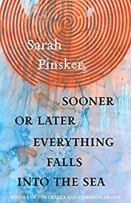 Sooner or Later Everything Falls into the Sea : Stories Paperback