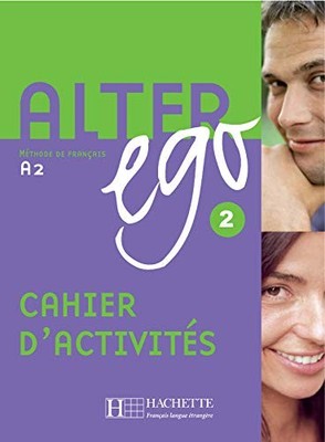 ALTER EGO: METHODE DE FRANCAIS A2 (CAHIER D'ACTIVITES) (2) By Hachette **NEW**