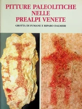 Pitture paleolitiche nelle Prealpi venete: grotta di Fumane e riparo Dalmeri. At