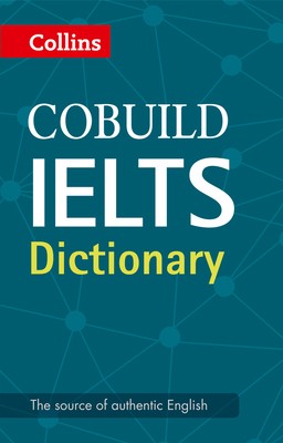 Collins Cobuild Ielts Dictionary by Collins Dictionaries