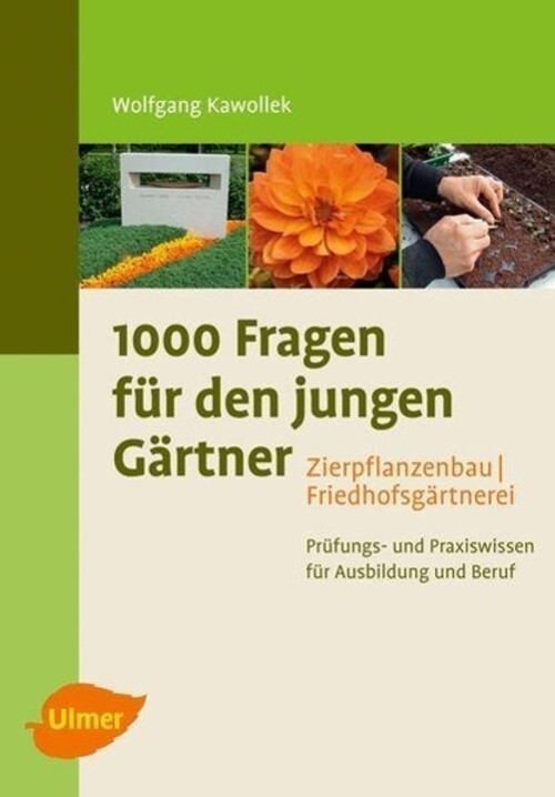 1000 Fragen Für Den Jungen Gärtner. Zierpflanzenbau Mit