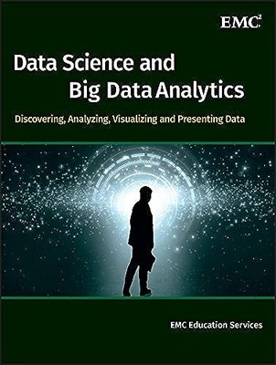 Data Science and Big Data Analytics: Discovering, Analyzing, Vis