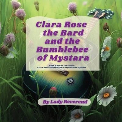 Clara Rose the Bard and the Bumblebee of Mystara Lady Reverend Pa