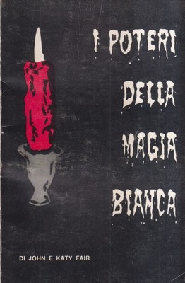 Die Kräfte der Weißen Magie - Fair - Sans Egal - 1. Auflage - 1980