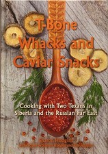 T-BONE WHACKS AND CAVIAR SNACKS: COOKING WITH TWO TEXANS By Sharon Hudgins & Tom