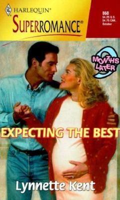 Expecting the Best: 9 Months Later (Harlequin Superromance No. 868)