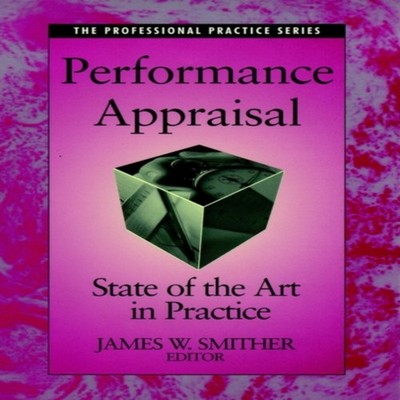 Performance Appraisal State of the Art in Practice Smither Hardco