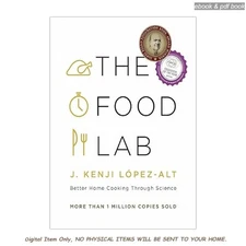 The Food Lab: Better Home Cooking Through Scien, J. Kenji López-Alt 2024