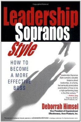 Leadership Sopranos Style: How to Become a More Effective Boss,D