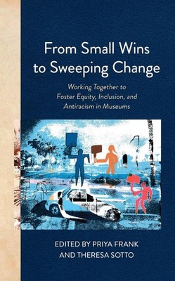 From Small Wins to Sweeping Change: Working Together to Foster Equity, Inclusion