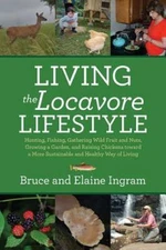 Living the Locavore Lifestyle: Hunting, Fishing, Gathering Wild Fruit and Nut...