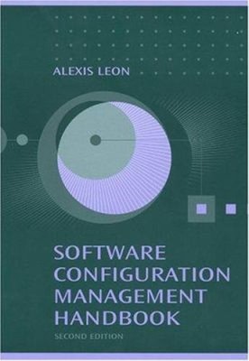 Software Configuration Management Handbook, Second Edition Alexis
