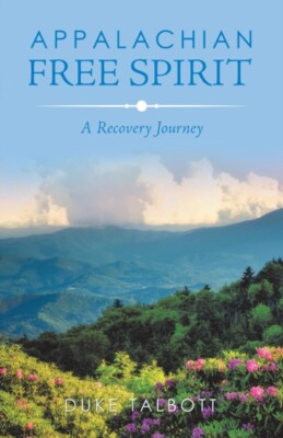 Talbott - Appalachian Free Spirit  A Recovery Journey - New paperback  - X555z