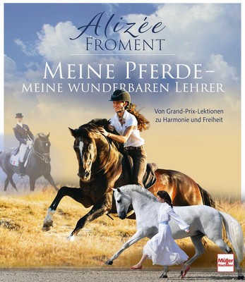 Meine Pferde - meine wunderbaren Lehrer | Alizée Froment | 2025 | deutsch