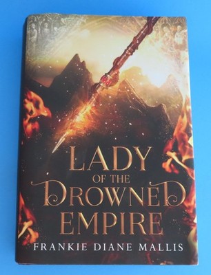 Frankie Diane Mallis  Lady of the Drowned Empire  Hardcover
